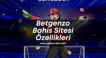 Betgenzo Bahis Sitesi Özellikleri